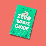 The (Almost) Zero Waste Guide